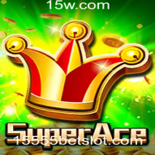 SuperAce: Explorando o Fascinante Mundo do Jogo e as Regras do 15555 Bet